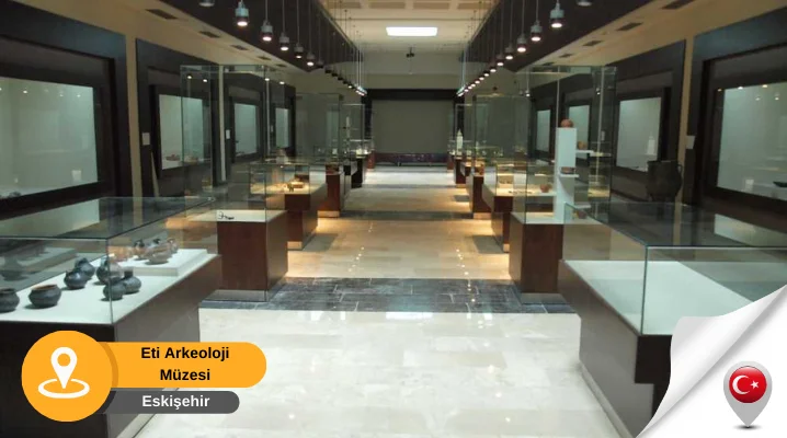 Etİ Arkeoloji Müzesi Eti arkeoloji müzesi Eskişehir